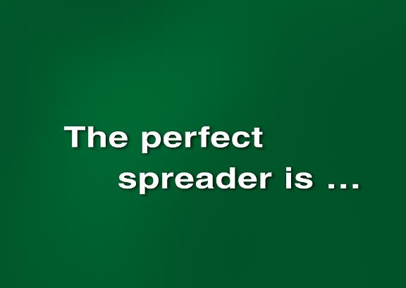 Poster "Ein perfekter Streuer ist..."