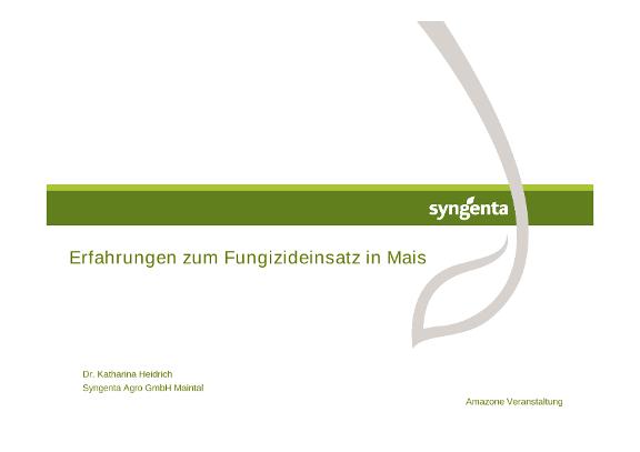 Vortrag Dr. Katharina Heidrich (Syngenta) – Active-Seminar 2015 Syngenta Ertragssteigerung im Mais durch Fungizidbehandlung?