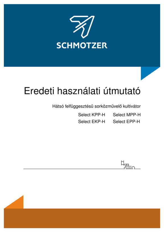 Kezelési útmutató Hátsó felfüggesztésű sorközművelő kultivátor Select KPP-H/EKP-H