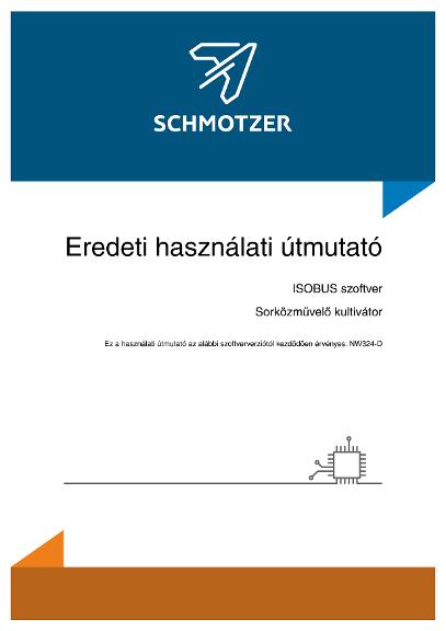 Kezelési útmutató Schmotzer ISOBUS szoftver Sorközművelő kultivátor
