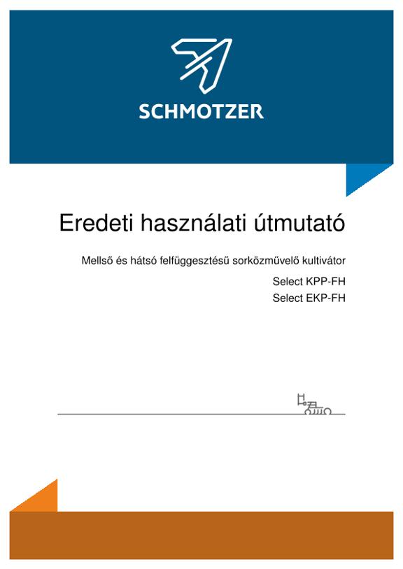 Kezelési útmutató Mellső és hátsó felfüggesztésű sorközművelő kultivátor Select KPP-FH/EKP-FH