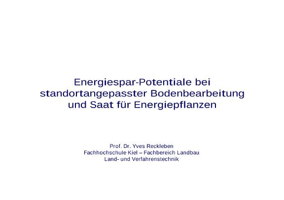 Präsentation - Energiespar-Potentiale bei standortangepasster Bodenbearbeitung und Saat für Energiepflanzen